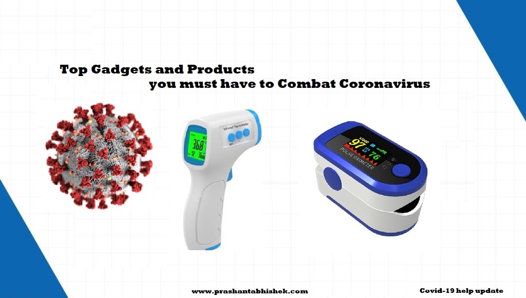Gadgets and Products you must have to Combat Coronavirus